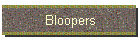 Bloopers
