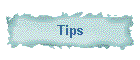 Tips